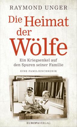 Raymond Unger: Die Heimat der Wölfe 