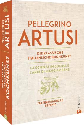 Katrin Korch, Claudia Theis-Passaro, Pellegrino Artusi: Die klassische italienische Kochkunst 