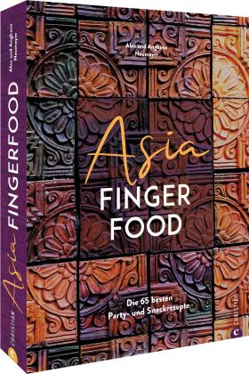 Alex und Angkana Neumayer: Asia Fingerfood 
