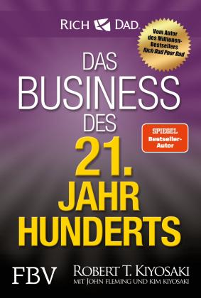 Robert T. Kiyosaki: Das Business des 21. Jahrhunderts 