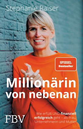 Stephanie Raiser: Millionärin von nebenan 