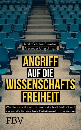 Harald Schulze-Eisentraut, Alexander Ulfig: Angriff auf die Wissenschaftsfreiheit 
