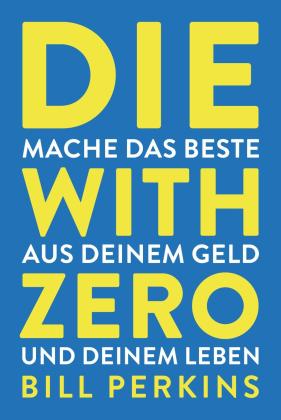 Bill Perkins: Die with zero 