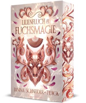 Janina Schneider-Tidigk: Lilienfluch & Fuchsmagie 