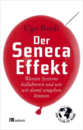 Ugo Bardi: Der Seneca-Effekt 