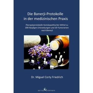 Dr. Miguel Corty Friedrich: Die Banerji-Protokolle in der medizinischen Praxis 
