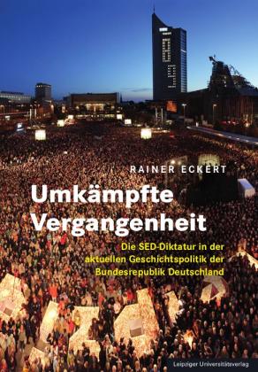 Rainer Eckert: Umkämpfte Vergangenheit 
