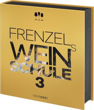 Ralf Frenzel: Frenzels Weinschule 3 