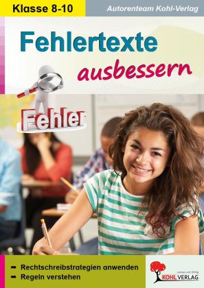 Autorenteam Kohl-Verlag, Petra Lindner-Köhler: Fehlertexte ausbessern / Klasse 8-10 