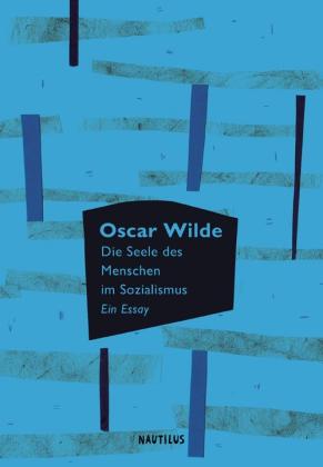 Oscar Wilde: Die Seele des Menschen im Sozialismus 