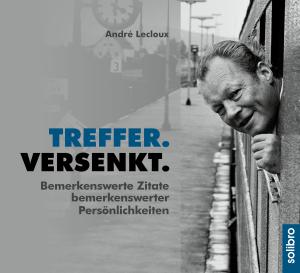 André Lecloux: TREFFER. VERSENKT. 