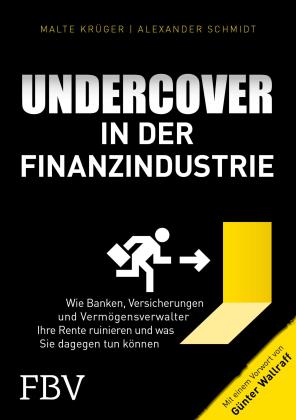 Malte Krüger, Alexander Schmidt, Günter Wallraff: Undercover in der Finanzindustrie 