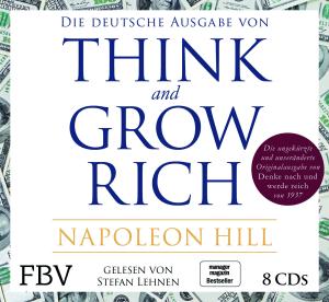 Napoleon Hill: Think and Grow Rich – Deutsche Ausgabe 
