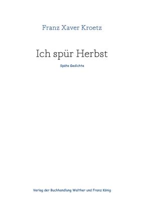 Franz Xaver Kroetz – Ich spür Herbst 