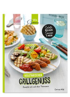 Corinna Wild: Vegetarischer Grillgenuss 