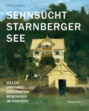 Katja Sebald: Sehnsucht Starnberger See 