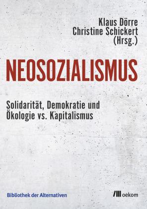 Klaus Dörre, Christine Schickert: Neosozialismus 