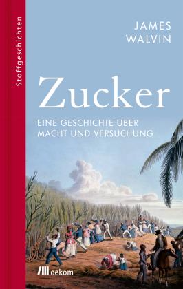 James Walvin: Zucker 
