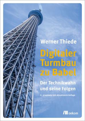 Werner Thiede: Digitaler Turmbau zu Babel 