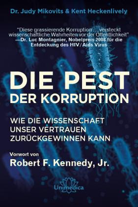 Kent Heckenlively, Dr. Judy Mikovits, Judy Mikovits: Die Pest der Korruption 