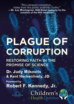 Kent Heckenlively, Kennedy jr, Robert F. Kennedy jr,, Dr. Judy Mikovits, Judy Mikovits: Plague of Corruption 