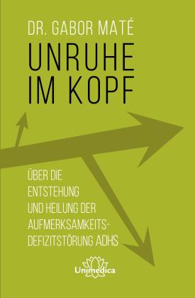 Gabor Maté: Unruhe im Kopf 