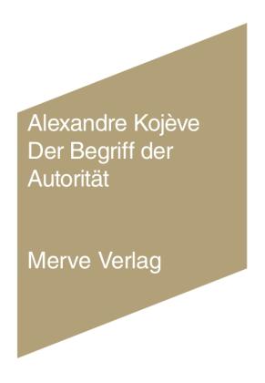 Alexandre Kojève: Der Begriff der Autorität 