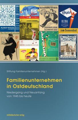 Rainer Karlsch, Stiftung Familienunternehmen: Familienunternehmen in Ostdeutschland 