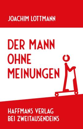 Joachim Lottmann: Der Mann ohne Meinungen 