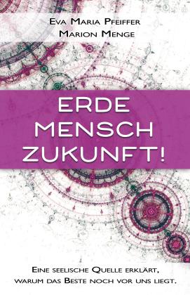 Marion Menge, Eva Maria Pfeiffer: Erde, Mensch, Zukunft! 