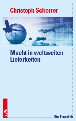 Christoph Scherrer: Macht in weltweiten Lieferketten 