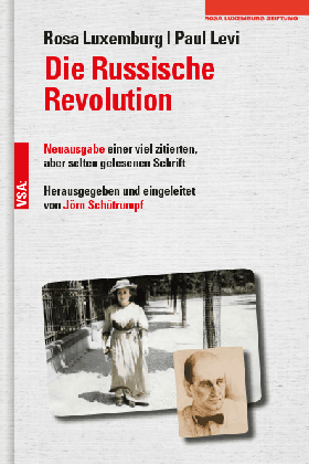 Paul Levi, Rosa Luxemburg, Jörn Schütrumpf: Die Russische Revolution 