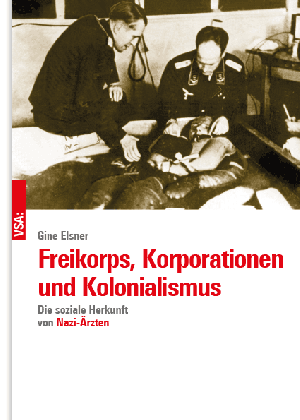 Gine Elsner: Freikorps, Korporationen und Kolonialismus 