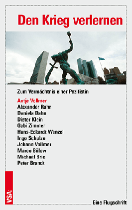 Michael Brie, Marco Bülow, Daniela Dahn, Klein Dieter, Alexander Rahr, Ingo Schulze, Antje Vollmer, Johann Vollmer, Hans-Eckardt Wenzel, Gabi Zimmer: Den Krieg verlernen 