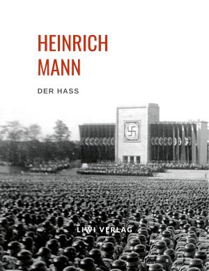 Heinrich Mann: Heinrich Mann: Der Haß 