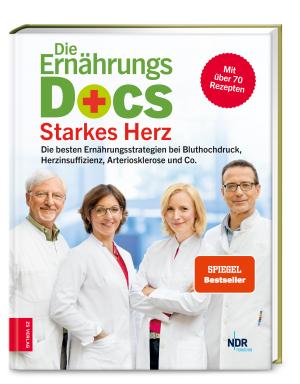 Anne Dr. med. Fleck, Jörn Dr. med. Klasen, Matthias Dr. med. Riedl, Silja Dr. med. Schäfer, Anne Fleck, Jörn Klasen, Matthias Riedl, Silja Schäfer: Die Ernährungs-Docs – Starkes Herz 