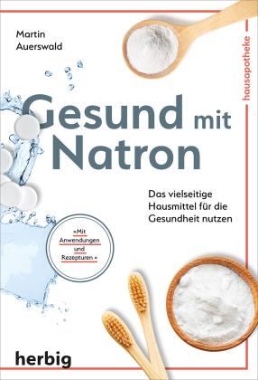 Martin Auerswald: Gesund mit Natron 