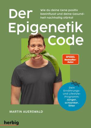 Martin Auerswald: Der Epigenetik-Code 