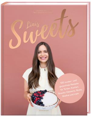 Eileen Pesarini (Lini's Bites): LINI’S SWEETS - Vegan backen mit Eileen 