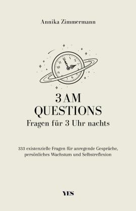 Annika Zimmermann: 3 AM Questions - Fragen für 3 Uhr nachts 