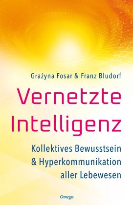 Franz Bludorf, Grazyna Fosar, Gra¿yna Fosar: Vernetzte Intelligenz 