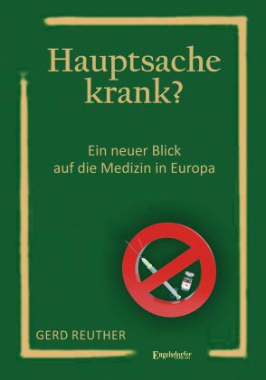 Gerd Reuther: Hauptsache krank? 