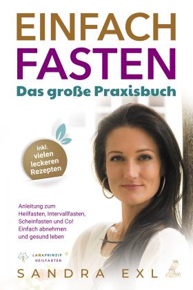 Sandra Exl, Sandra Exl (Lanaprinzip): Einfach Fasten - Das große Praxisbuch 