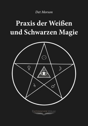 Det Morson: Praxis der weissen und schwarzen Magie 