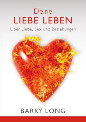 Barry Long: Deine Liebe leben 