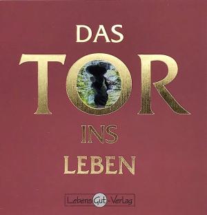 Grit Scholz: Das Tor ins Leben 