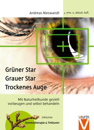 Andreas Nieswandt: Grüner Star - Grauer Star - Trockenes Auge 