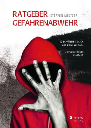 Steffen Meltzer: Ratgeber Gefahrenabwehr 