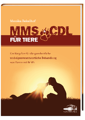 Monika Rekelhof: MMS & CDL für Tiere - Das erste Tierbuch über MMS&CDL 