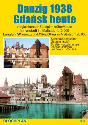 Dirk Bloch: Stadtplan Danzig 1938/Gdańsk heute 